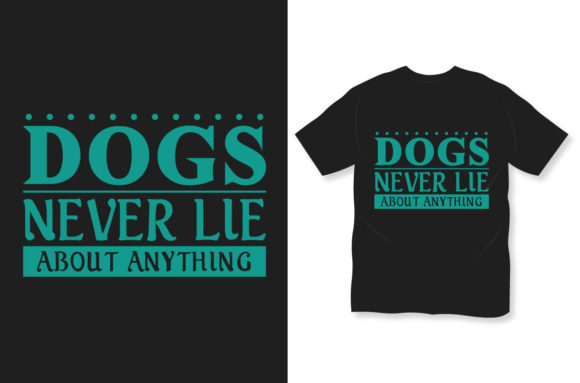 Dog T Shirt Dogs Never Lie: A Designer's Review